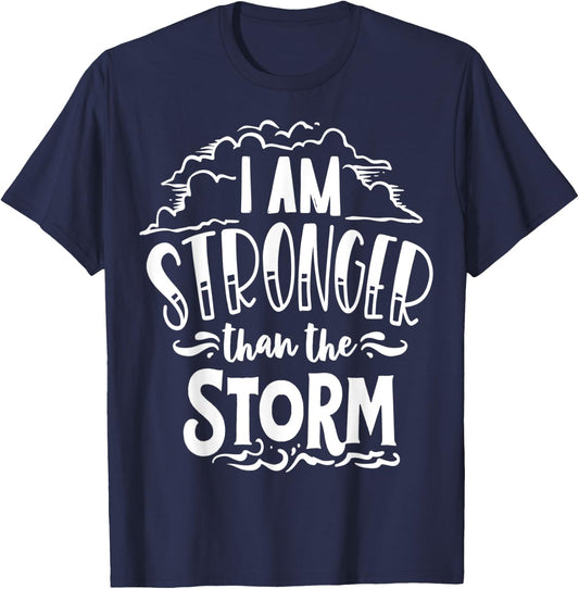 I am Stronger than the Storm God Motivation Faith T-Shirt - T-Shirt | Navy