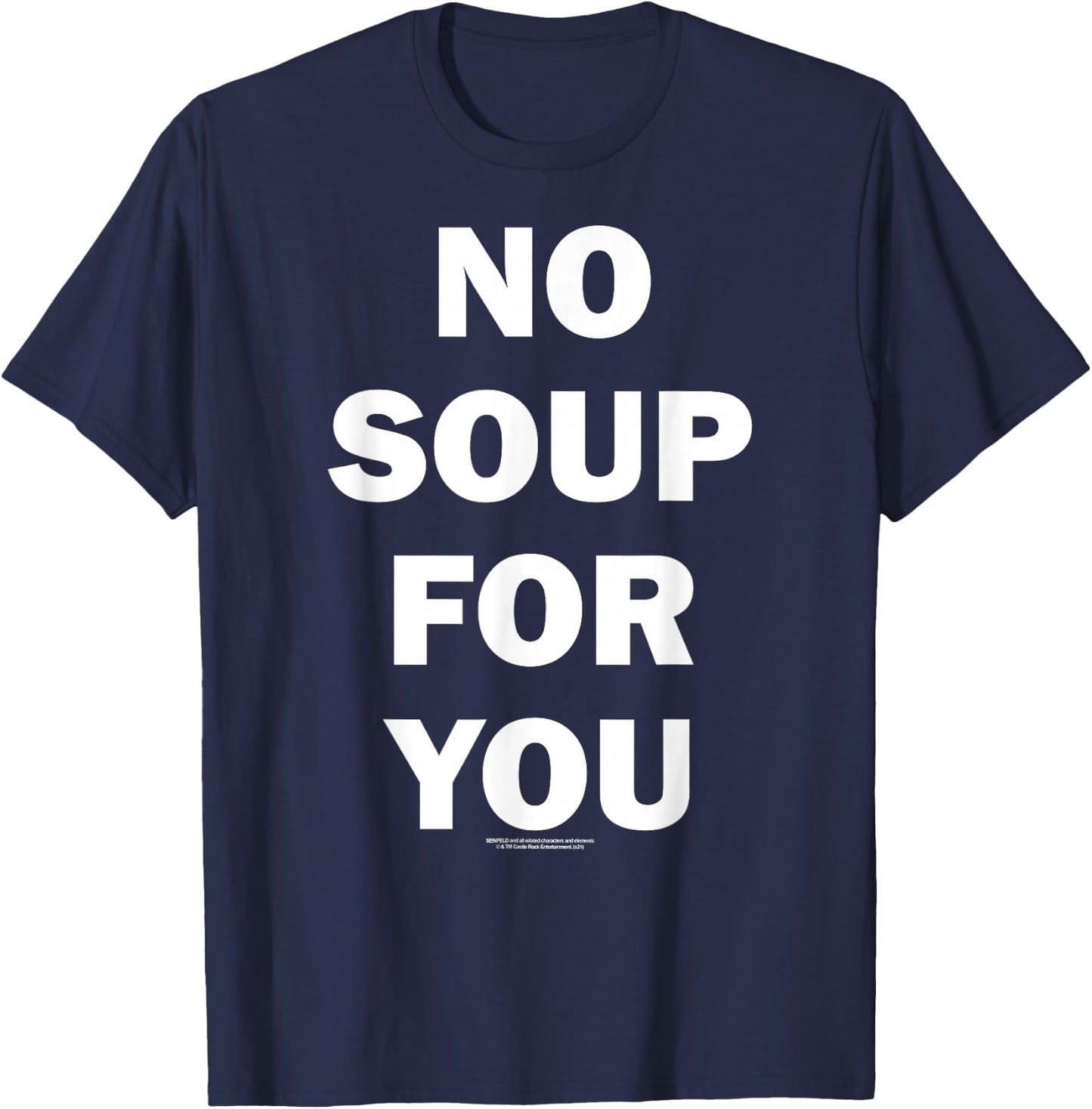 Seinfeld No Soup For You Text Funny 90's TV Show T-Shirt - T-Shirt | Navy