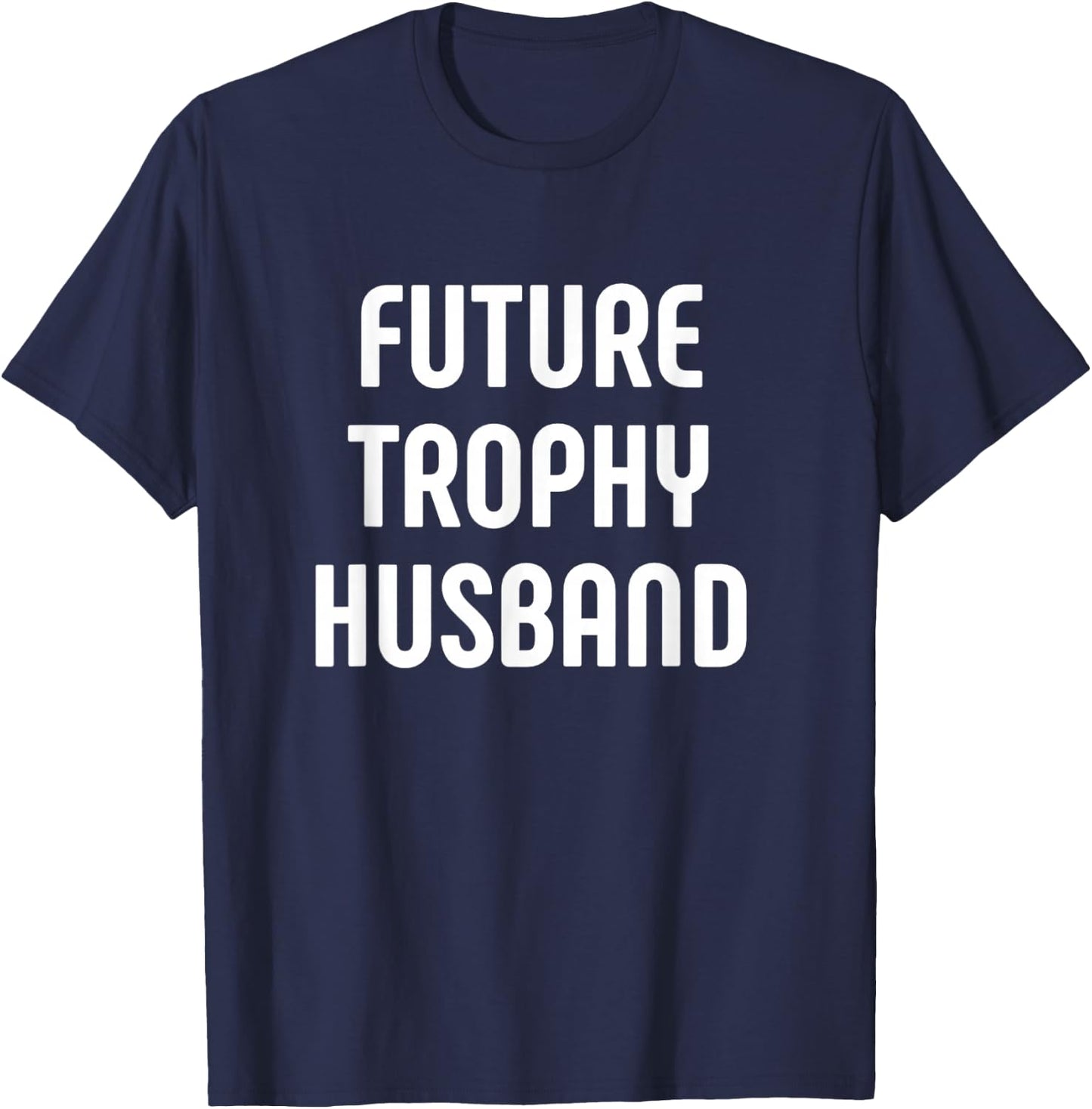 Future Trophy Husband Fiance 2020 Husband Shirt T-Shirt - T-Shirt | Navy