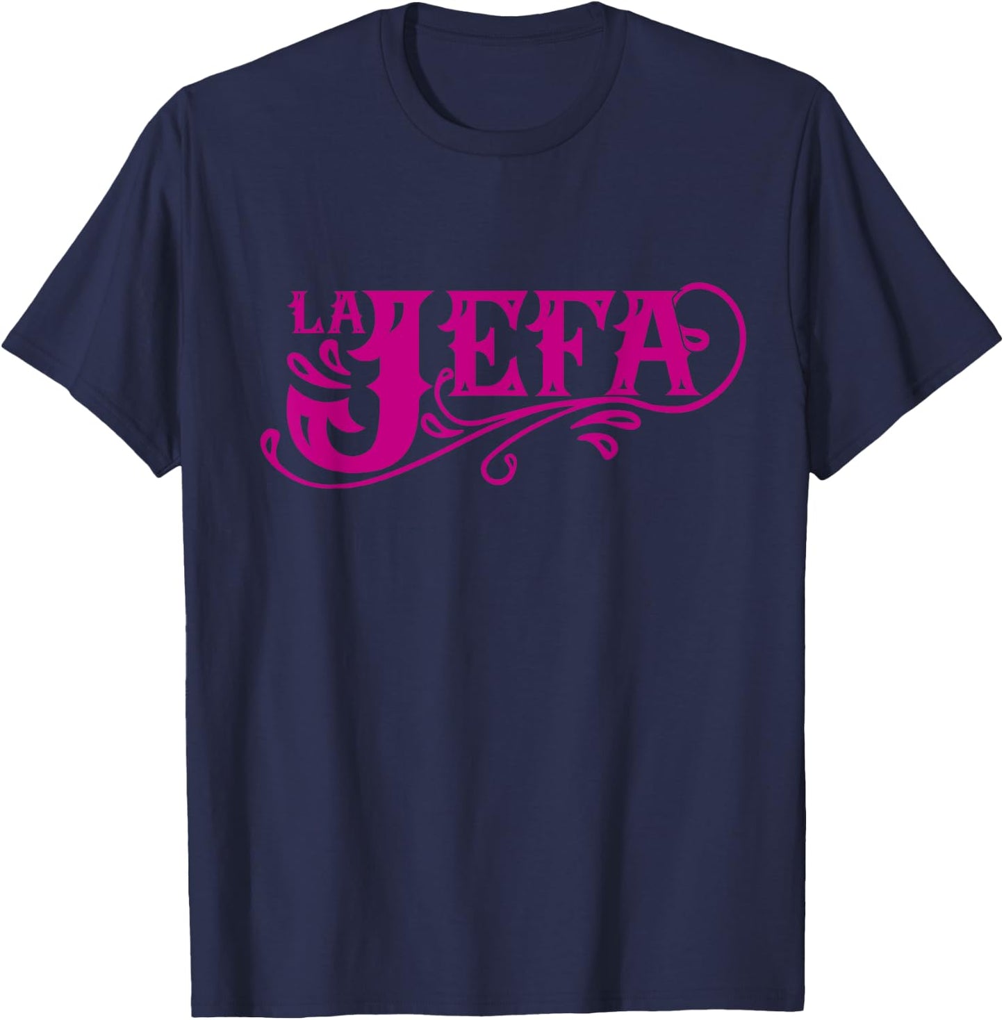 La Jefa The Boss in Spanish Funny Mexican Quote T-Shirt - T-Shirt | Navy