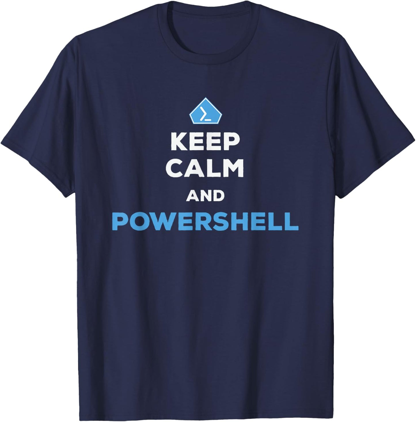 Keep Calm And Powershell - Men Women T-Shirt - T-Shirt | Navy