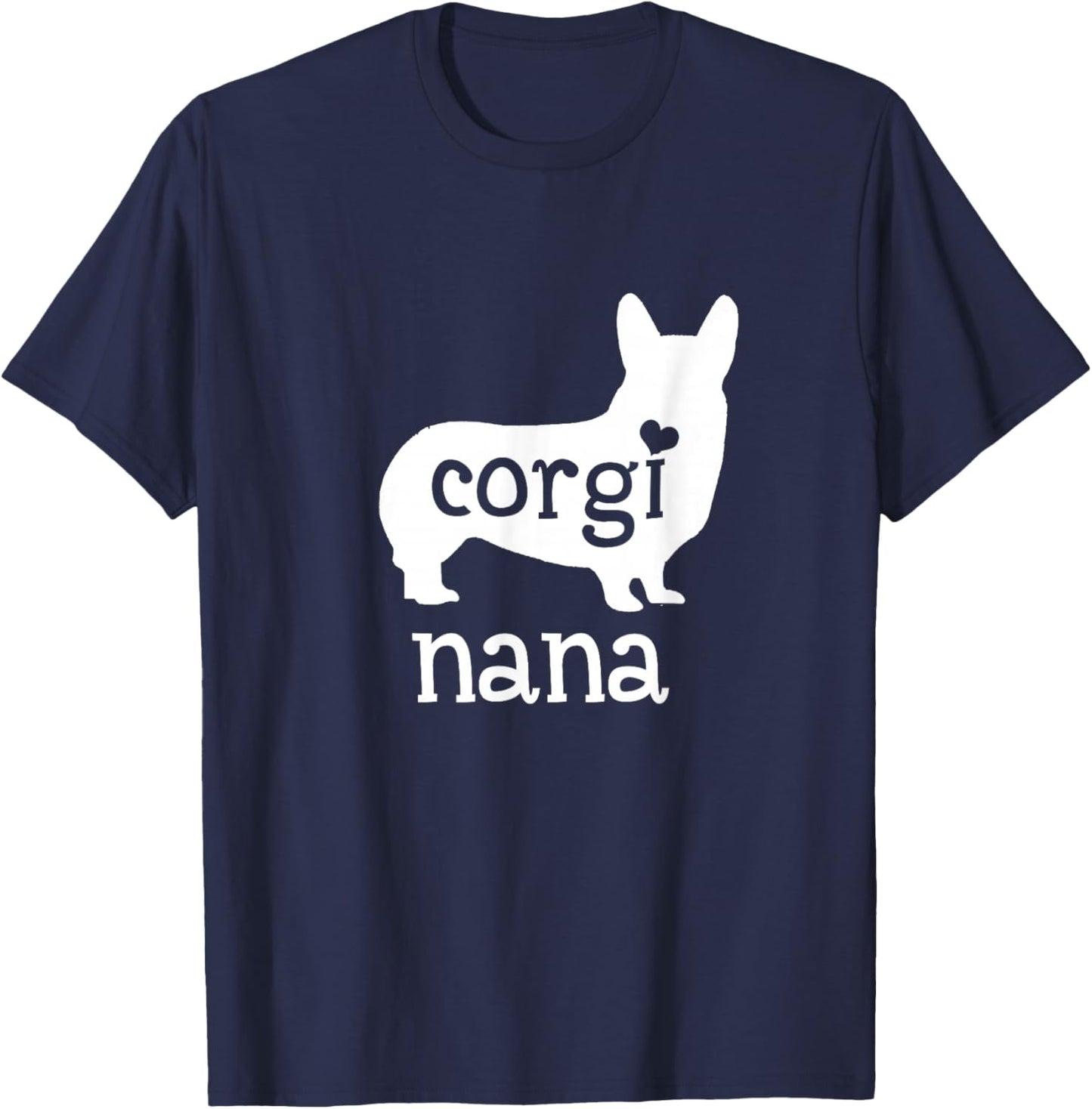 Corgi Nana Shirt Corgi Grandma Dog Mom Lover Mother's Day Men Women T-Shirt - T-Shirt | Navy