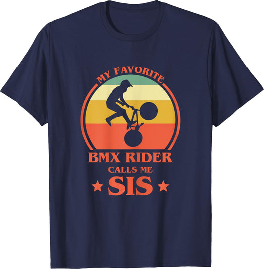 My Favorite BMX Rider Calls Me Sis BMX Sister T-Shirt - T-Shirt | Navy
