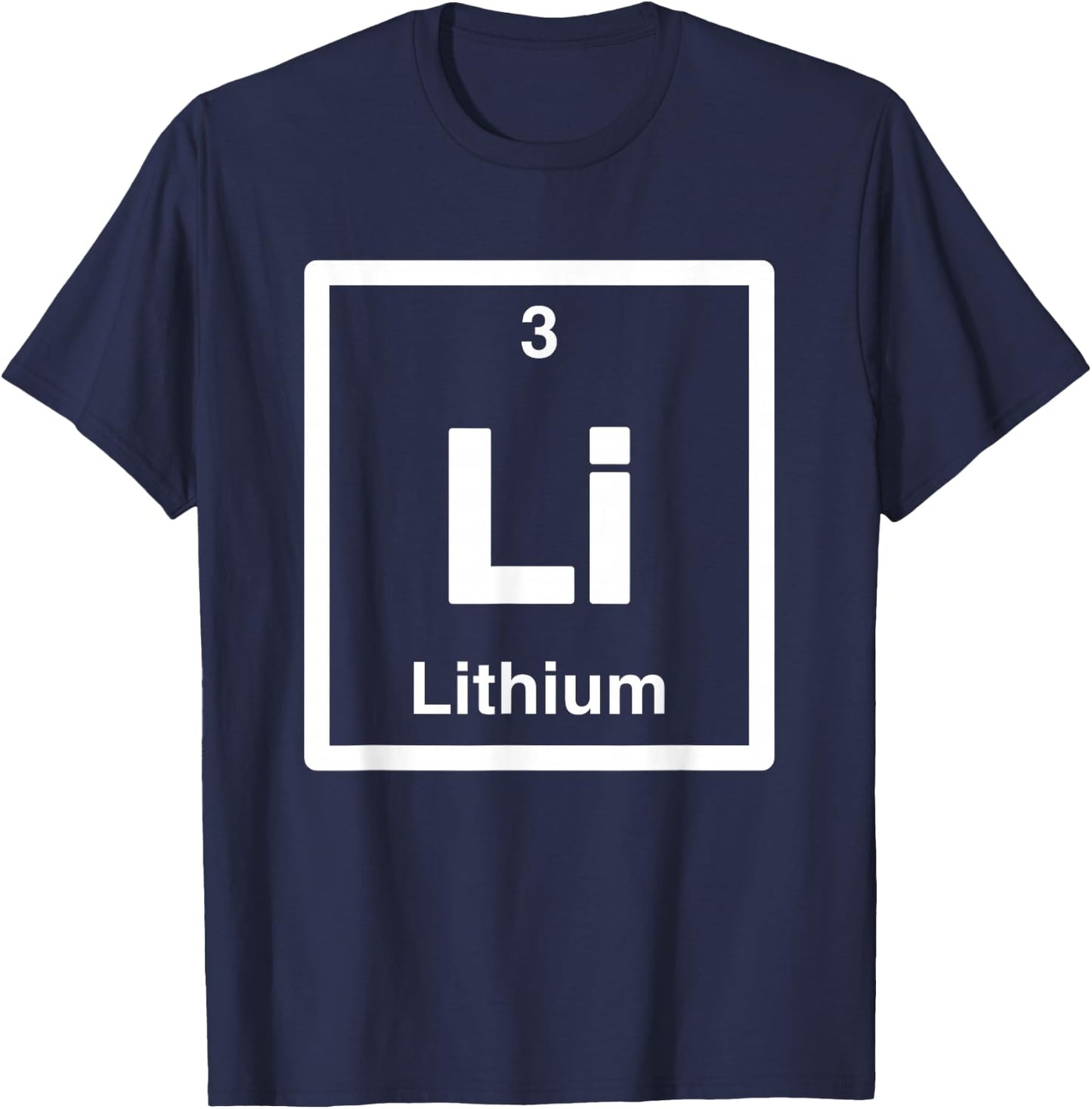 Lithium - Li - Periodic Table of Elements - Science Gifts T-Shirt - T-Shirt | Navy