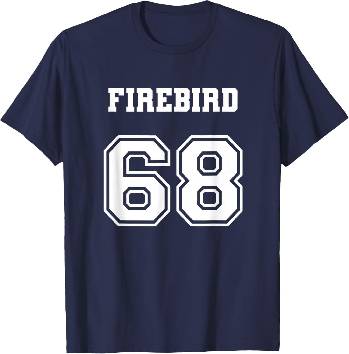 Jersey Style Firebird 68 1968 Love Old School Muscle Car T-Shirt - T-Shirt | Navy