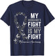 My Husband's Fight is My Fight Melanoma Cancer Awareness T-Shirt - T-Shirt | Navy