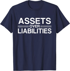 Motivational Hustlers and Entrepreneur Gift Assets Over Liabilities Accountant T-Shirt - T-Shirt | Navy