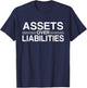 Motivational Hustlers and Entrepreneur Gift Assets Over Liabilities Accountant T-Shirt - T-Shirt | Navy