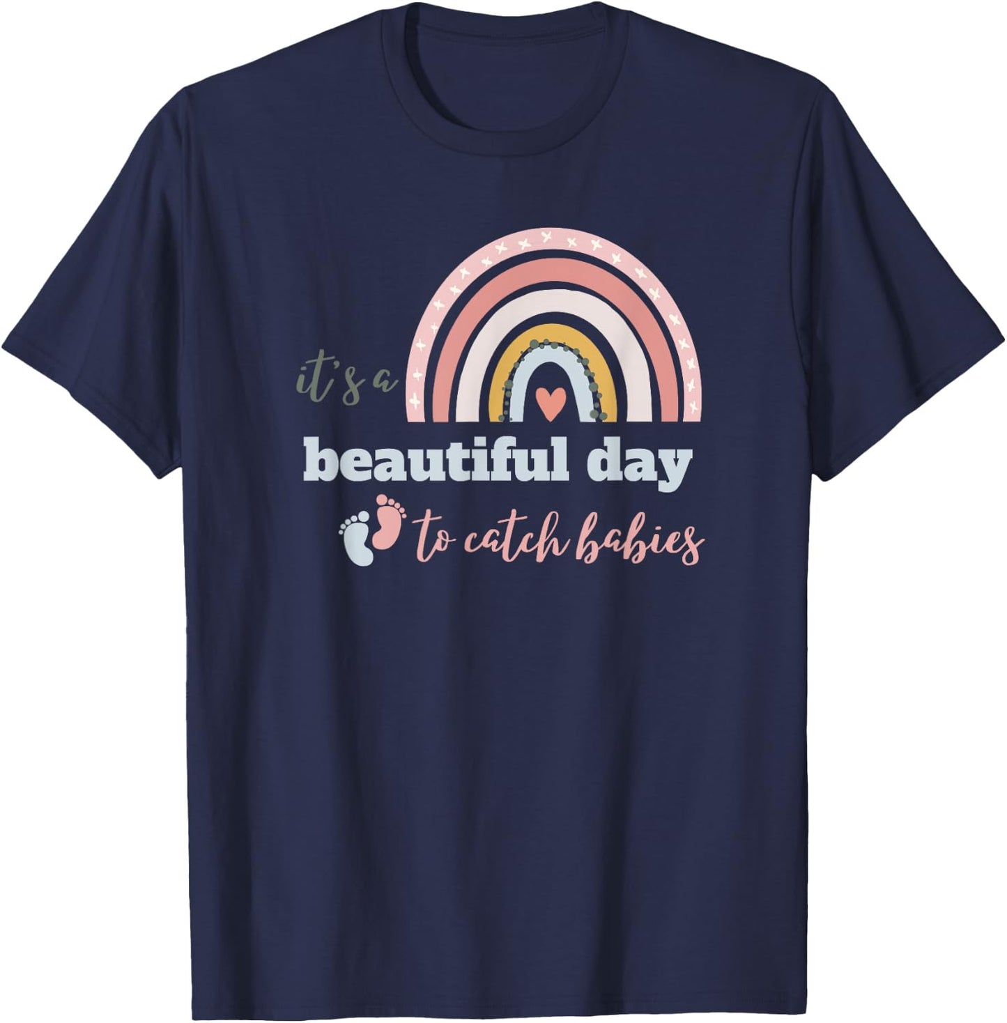 Cute It's A Beautiful Day To Catch Babies T-Shirt - T-Shirt | Navy