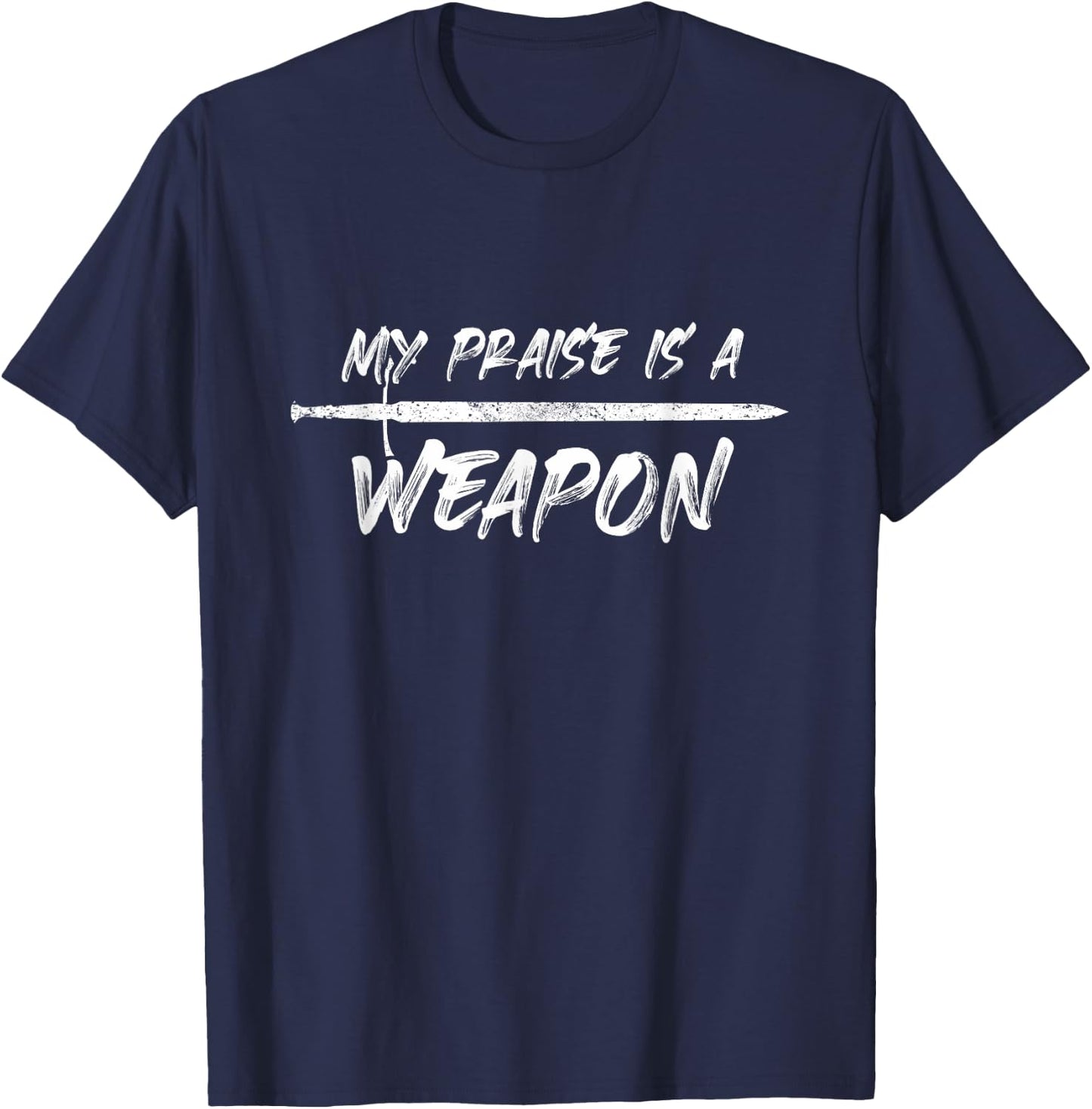 My praise is a weapon T-Shirt - T-Shirt | Navy