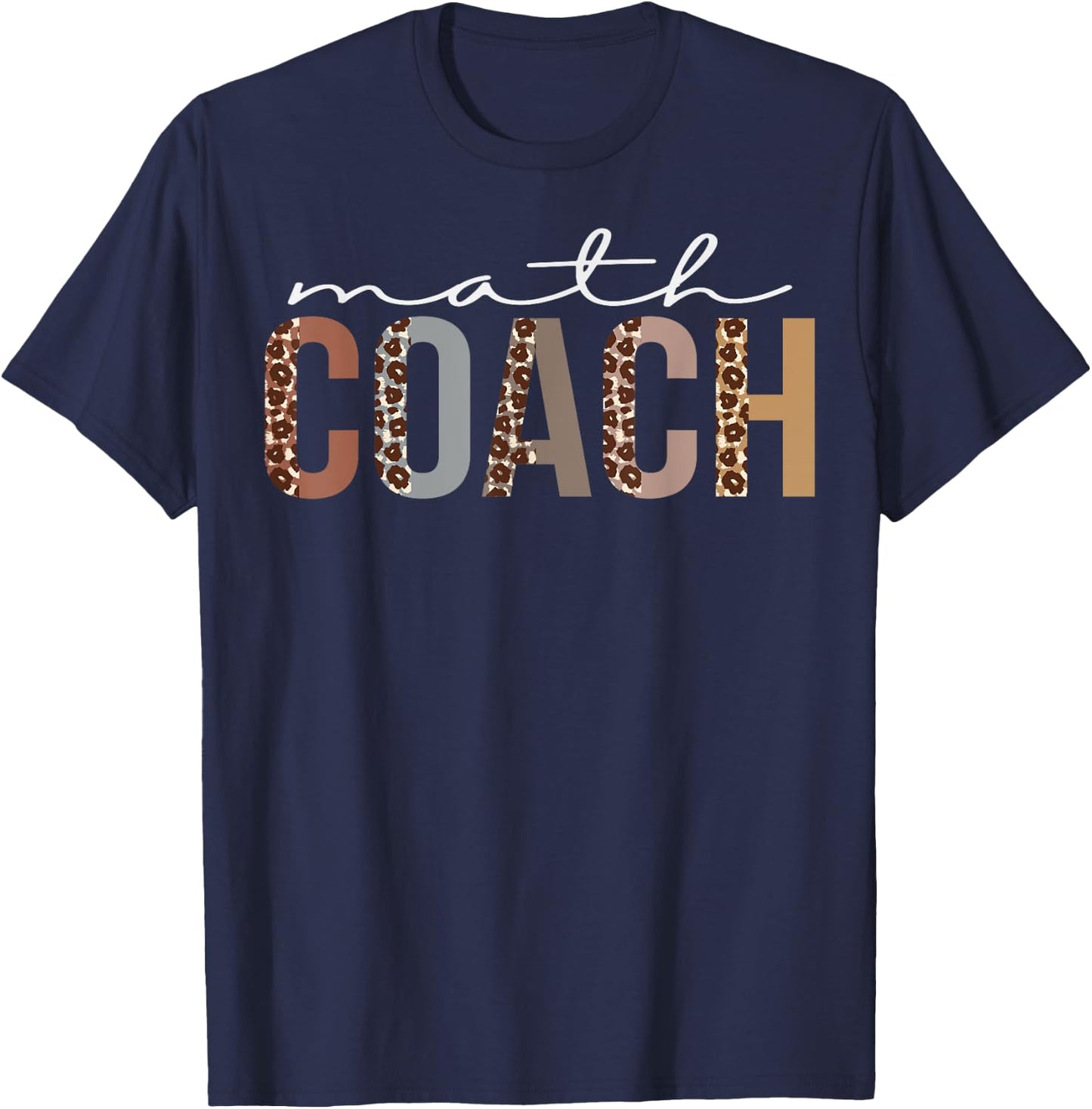 Math Coach Leopard Appreciation Funny For Work T-Shirt - T-Shirt | Navy