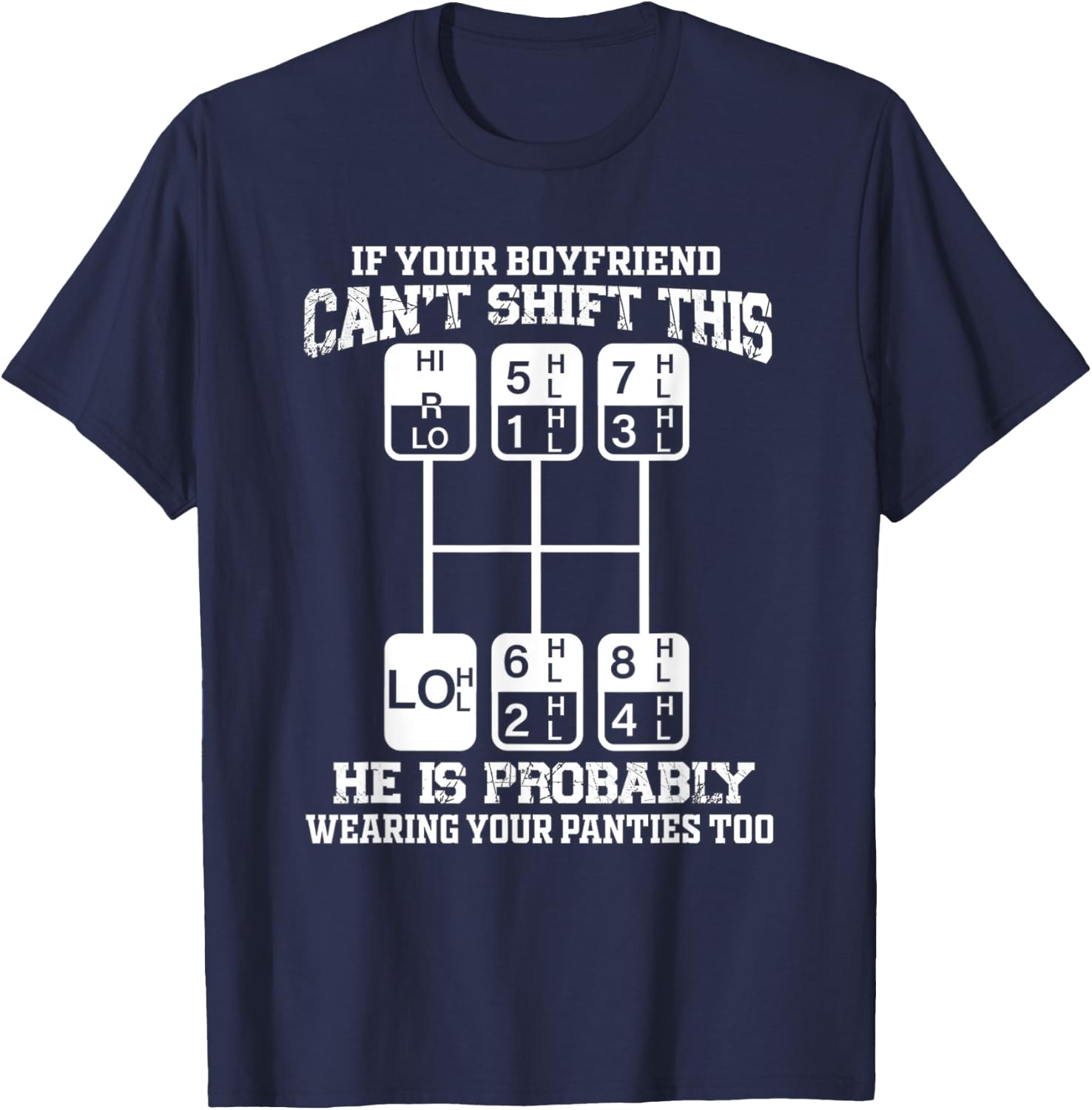 If Your Boyfriend Can't Shift This He Is Probably - Trucker T-Shirt - T-Shirt | Navy