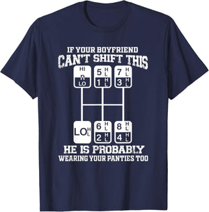 If Your Boyfriend Can't Shift This He Is Probably - Trucker T-Shirt - T-Shirt | Navy