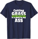 Cutting Grass Is A Pain In My Ass Hate Mowing Lawn Yard Work T-Shirt - T-Shirt | Navy