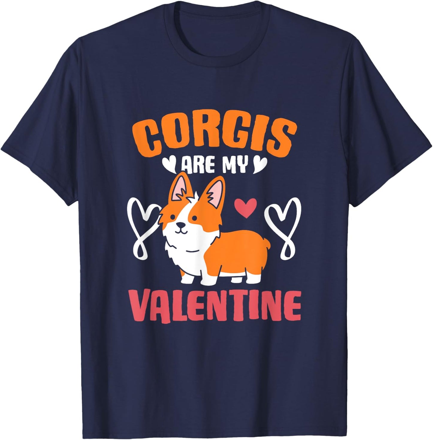 Corgis Are My Valentine Dog Owner Valentines Day Corgi T-Shirt - T-Shirt | Navy