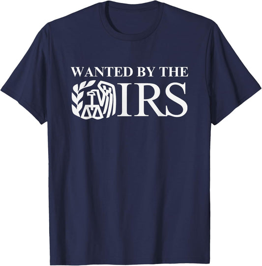 Wanted By The IRS Y2K Satire Accountant Finance Novelty Meme T-Shirt - T-Shirt | Navy