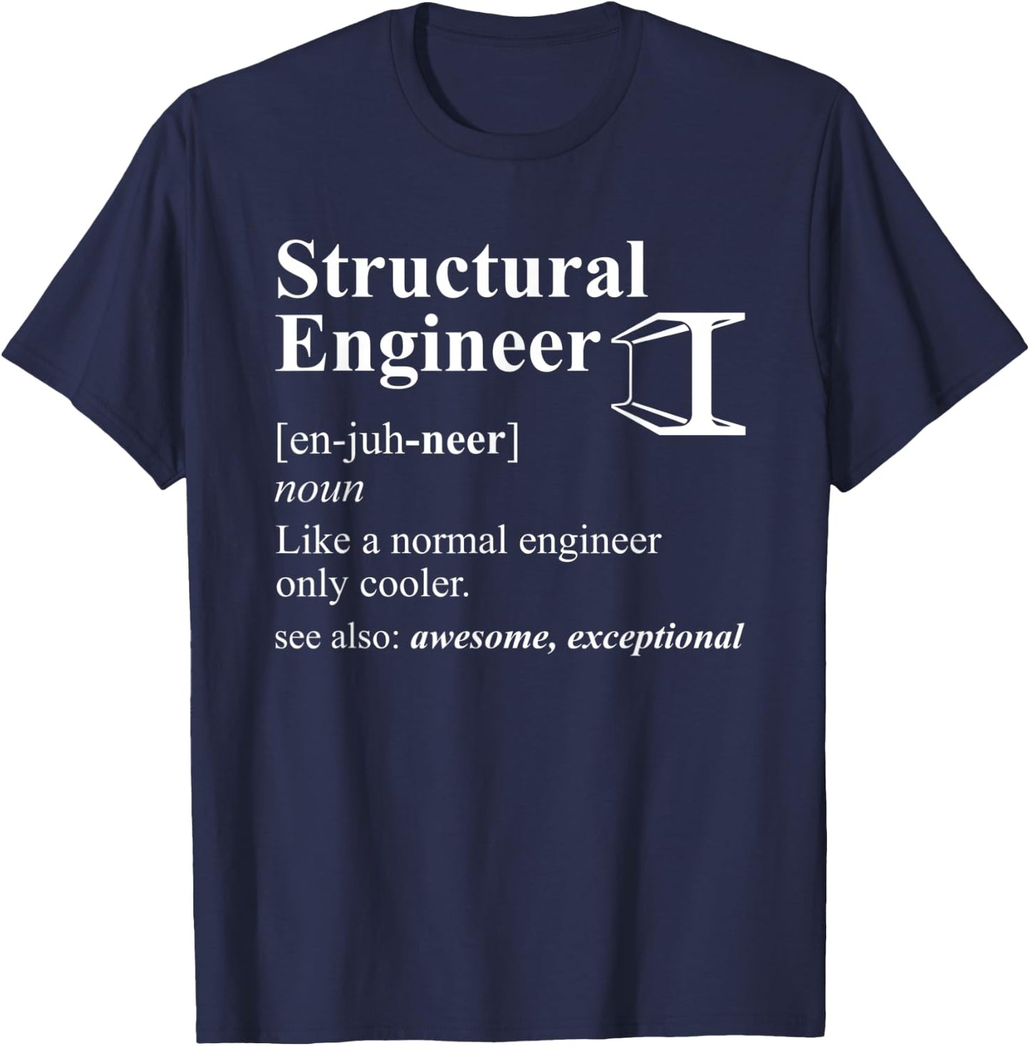 Structural Engineer Definition Way Cooler Funny Engineer T-Shirt - T-Shirt | Navy