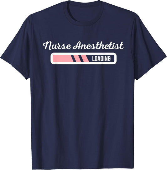 Nurse Anesthetist Loading - New Nurse Anesthetist CRNA Gift T-Shirt - T-Shirt | Navy