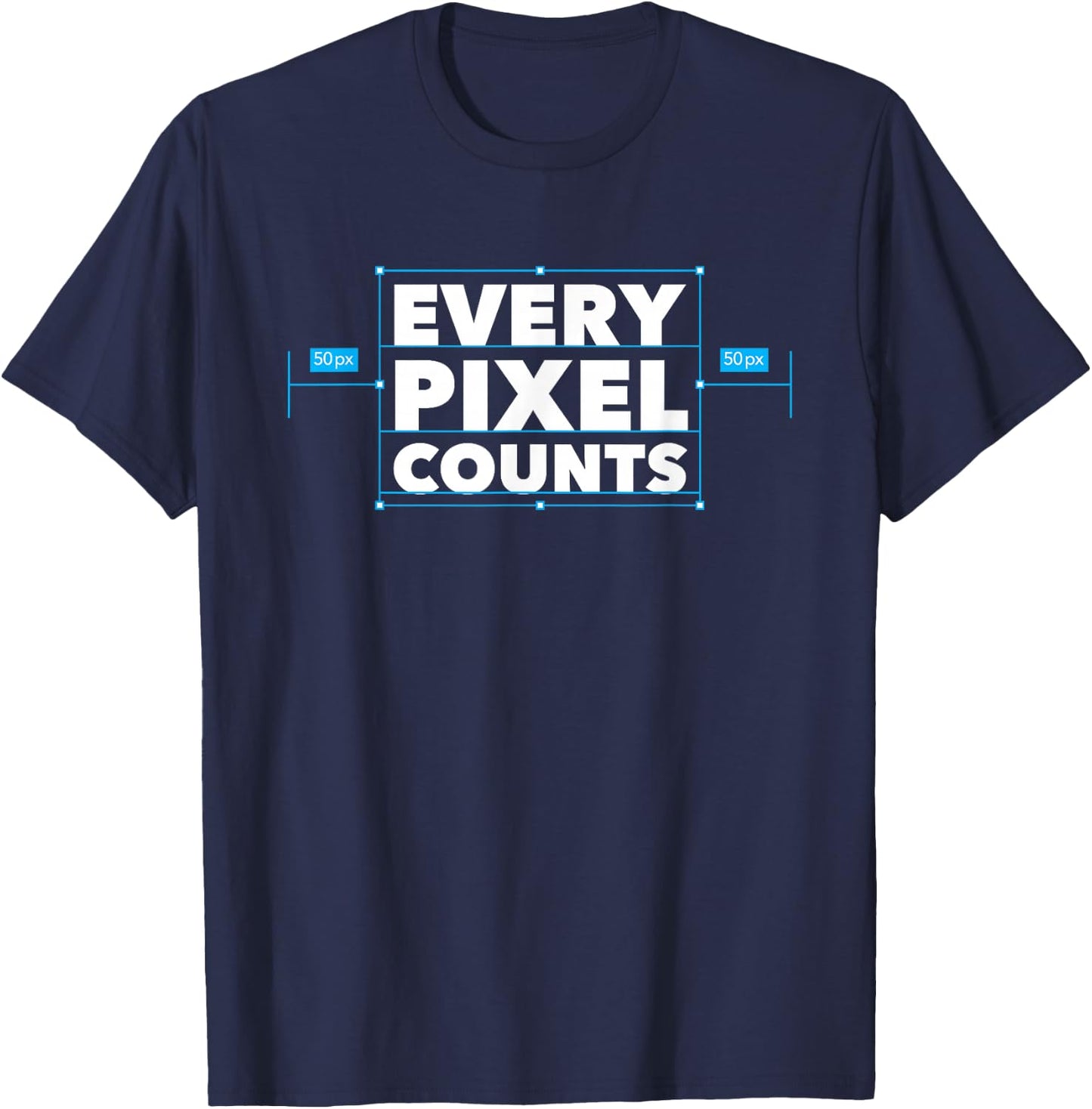 Every Pixel Counts Graphic Designer Men Women Kids T-Shirt - T-Shirt | Navy