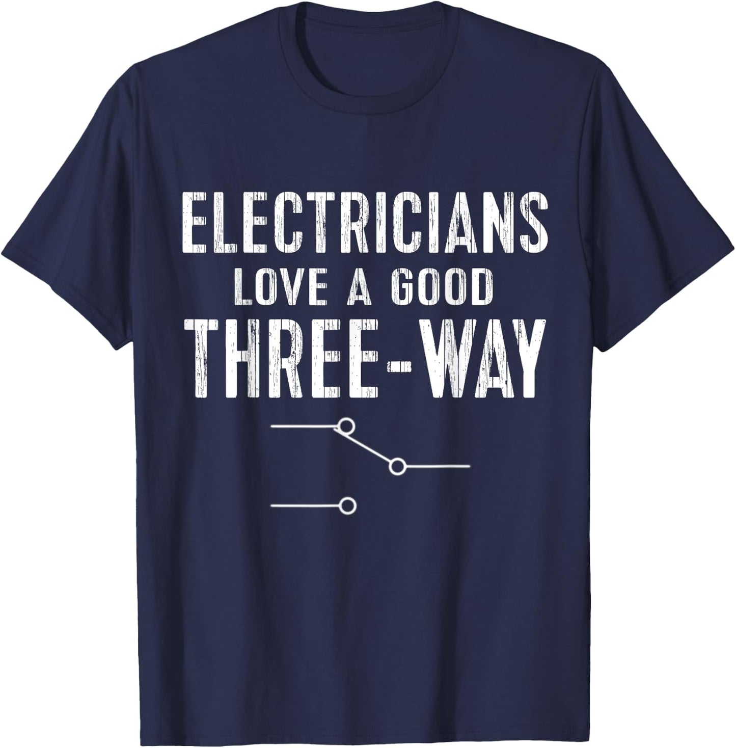 Funny Electrician Gift Three Way Electrical Engineer T-Shirt - T-Shirt | Navy