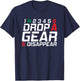 1N23456 Drop A Gear And Disappear Motorcycle Gifts T-Shirt - T-Shirt | Navy