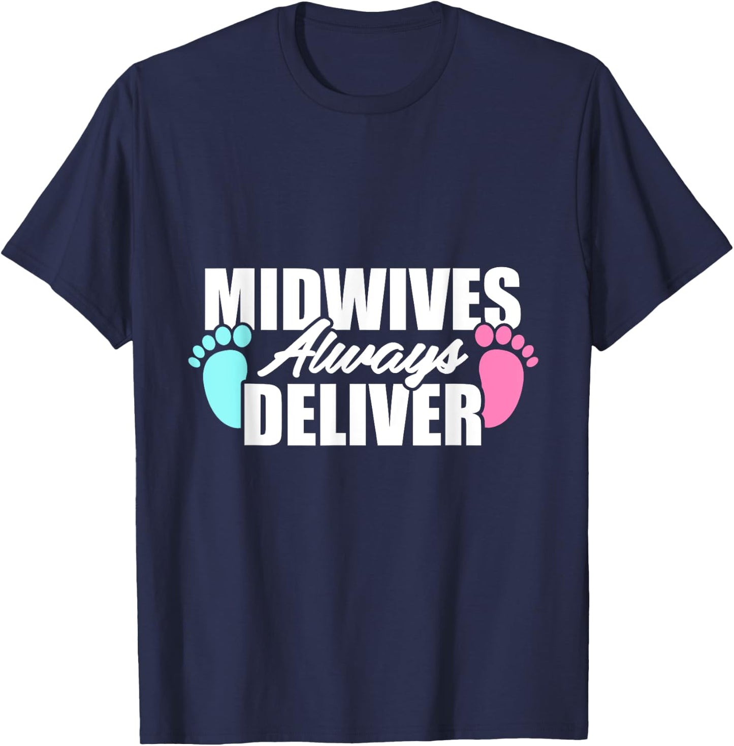Midwife Deliver Midwifery Week T-Shirt - T-Shirt | Navy