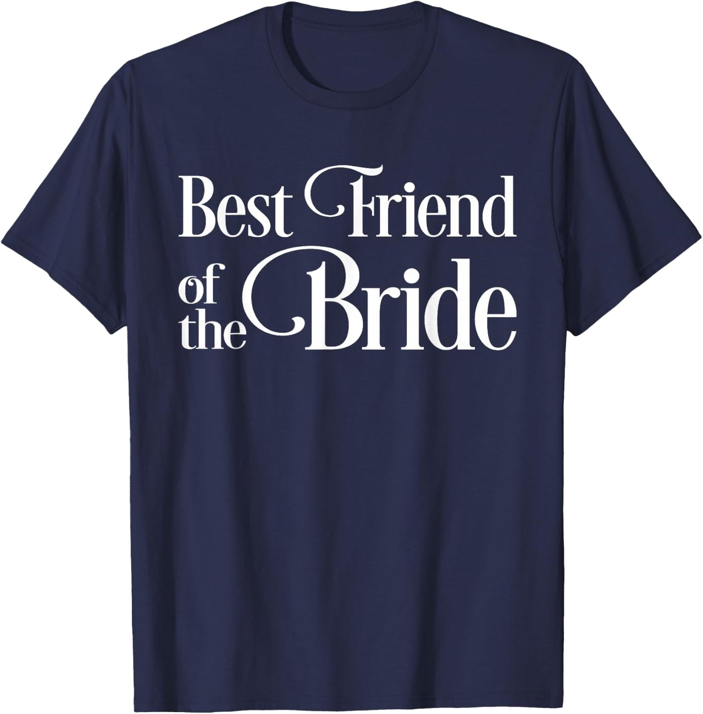 Best Friend of the Bride T-Shirt - T-Shirt | Navy
