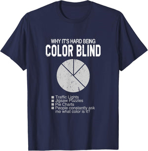 Why It's Hard Being Color Blind Chart | Color Blindness T-Shirt - T-Shirt | Navy