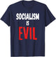 Socialism Is Evil | Anti Socialism Pro Capitalism Quote Gift T-Shirt - T-Shirt | Navy