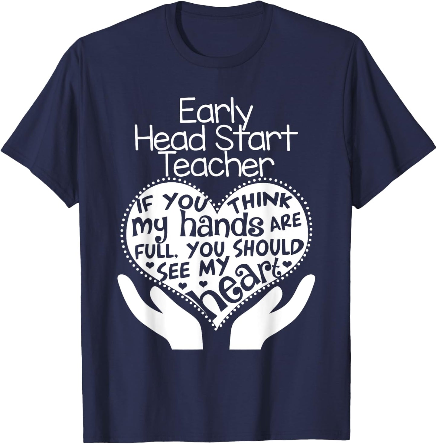 Early Head Start Teacher Heart T shirt School Team Gift T-Shirt - T-Shirt | Navy