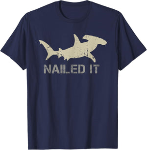 Nailed It - Hammerhead Shark - Shark Lover T-Shirt - T-Shirt | Navy