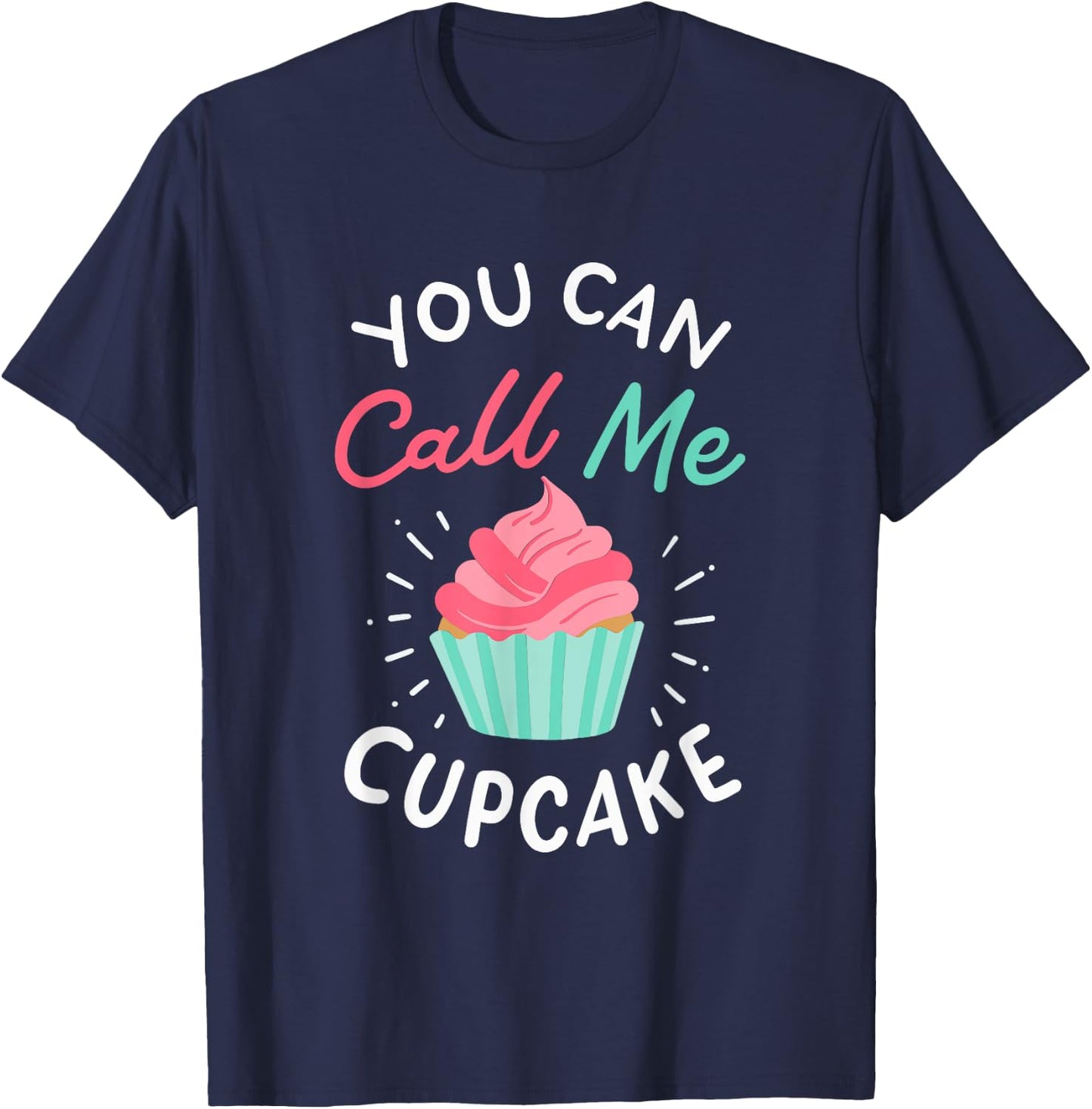 You Can Call Me Cupcake T-Shirt - T-Shirt | Navy
