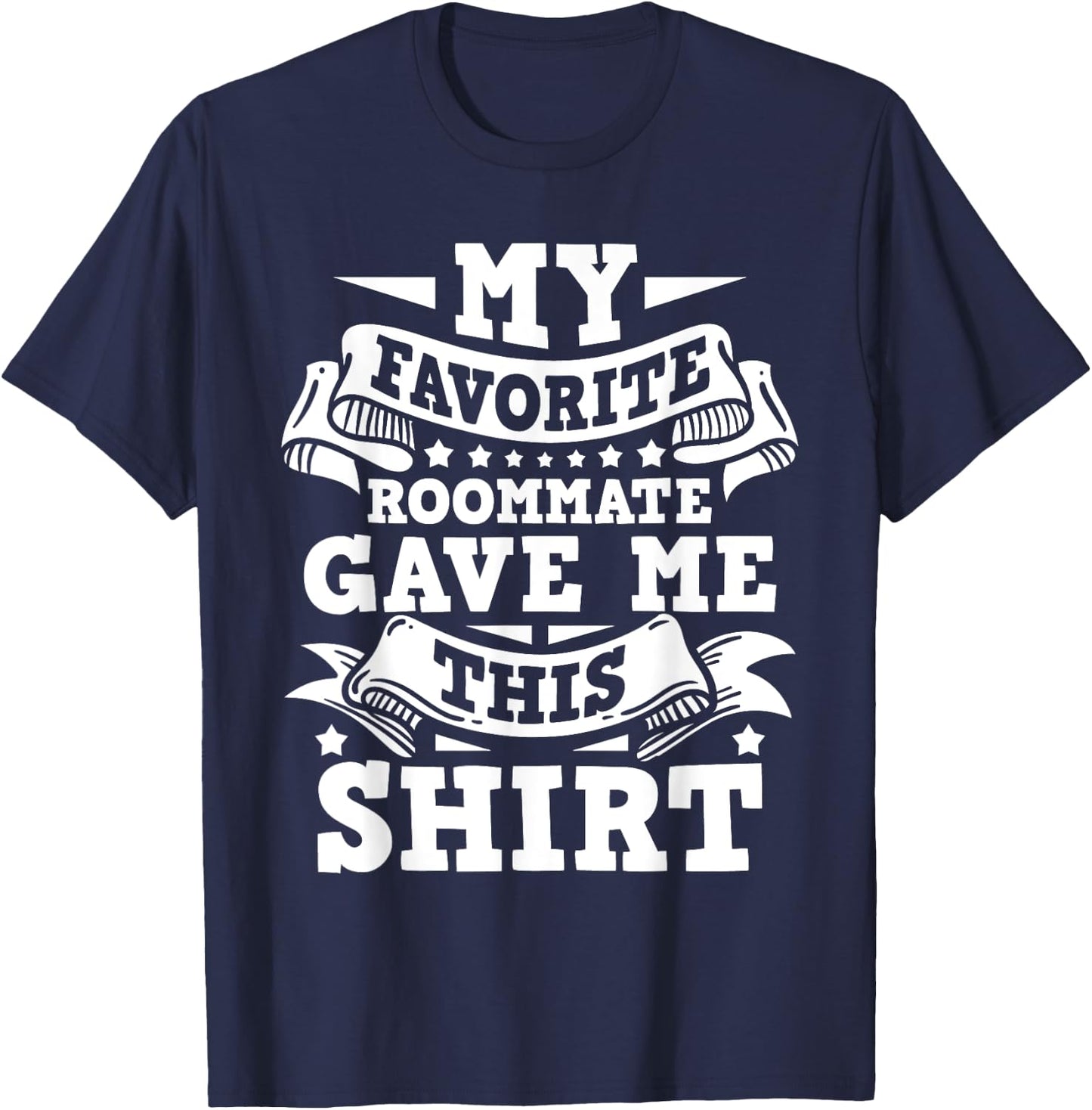 My Favorite Roommate - Bunkmate Flatmate Housemate Renter T-Shirt - T-Shirt | Navy