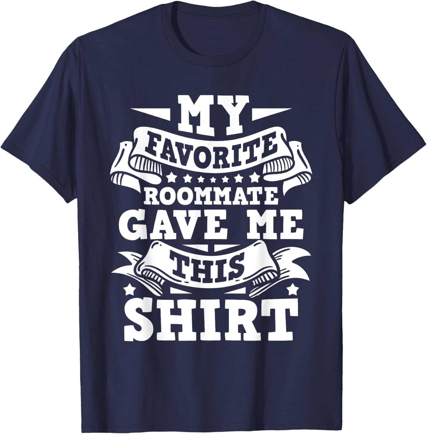 My Favorite Roommate - Bunkmate Flatmate Housemate Renter T-Shirt - T-Shirt | Navy