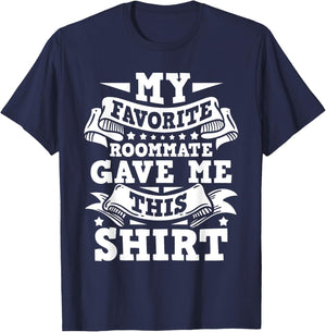 My Favorite Roommate - Bunkmate Flatmate Housemate Renter T-Shirt - T-Shirt | Navy