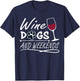 Wine & Dogs and Weekends - Funny Dog & Wine Men Women T-Shirt - T-Shirt | Navy