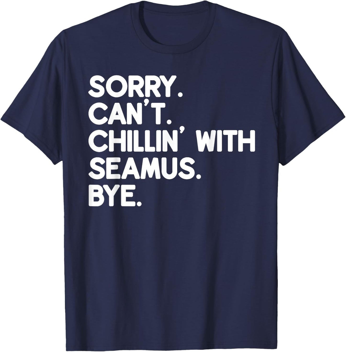 SEAMUS First Name Funny Personalized Named Friend Of T-Shirt - T-Shirt | Navy