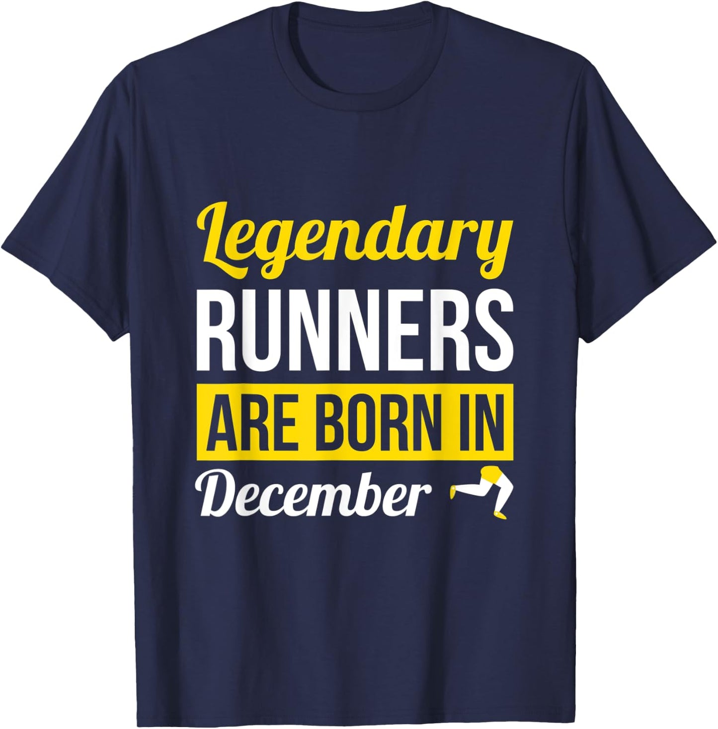 Runner Gift Legendary Runners Are Born In December Birthday T-Shirt - T-Shirt | Navy