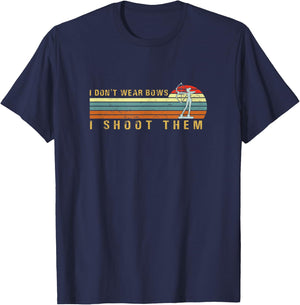 I Don't Wear Bows I Shoot Them Funny Girl Archery T-Shirt - T-Shirt | Navy