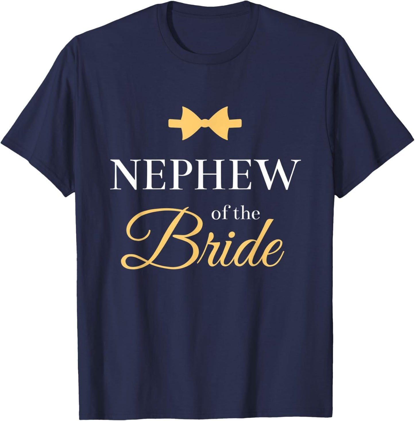 NEPHEW OF THE BRIDE| BRIDE'S NEPHEW | Wedding Party T-Shirt - T-Shirt | Navy