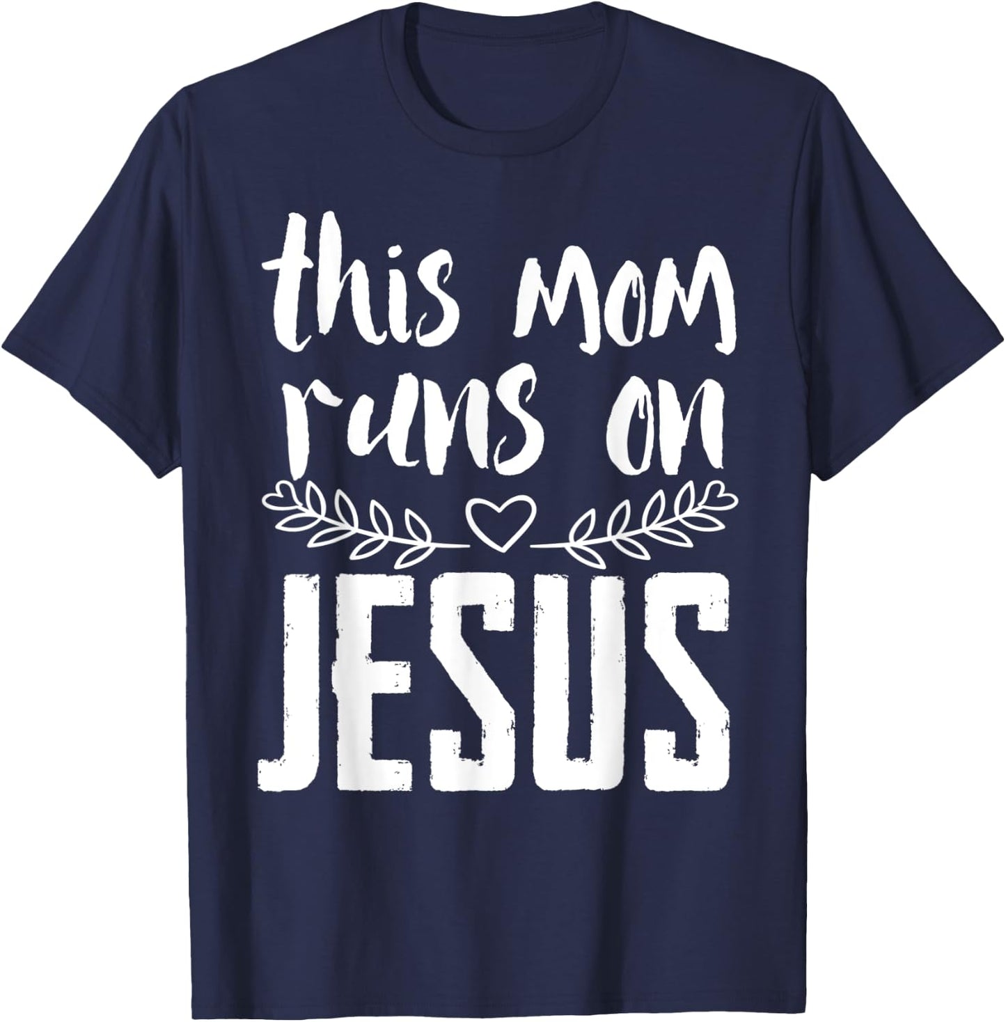 This mum runs on Jesus Christ T-Shirt - T-Shirt | Navy