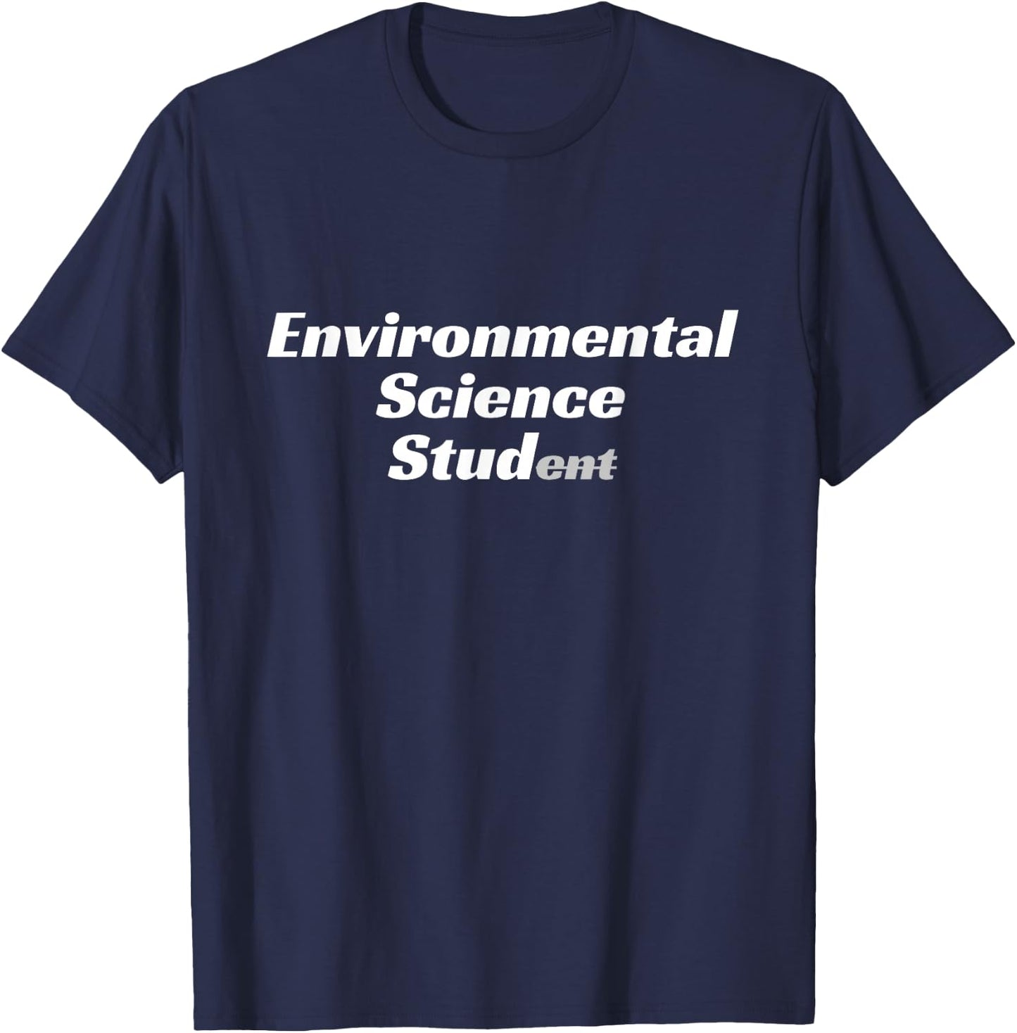 Environmental Science Stud Environmental Science Student T-Shirt - T-Shirt | Navy