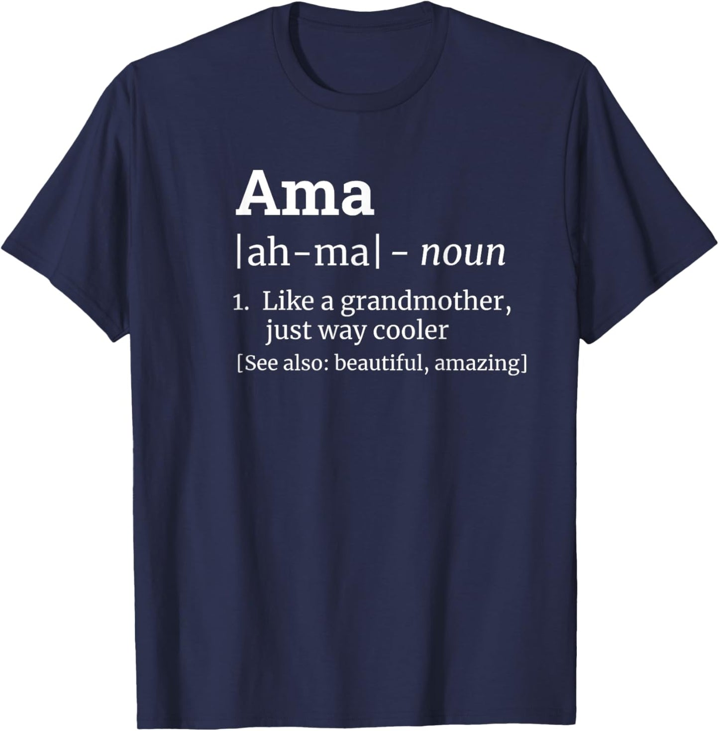 Ama Grandma Grandmother Definition Design T-Shirt - T-Shirt | Navy