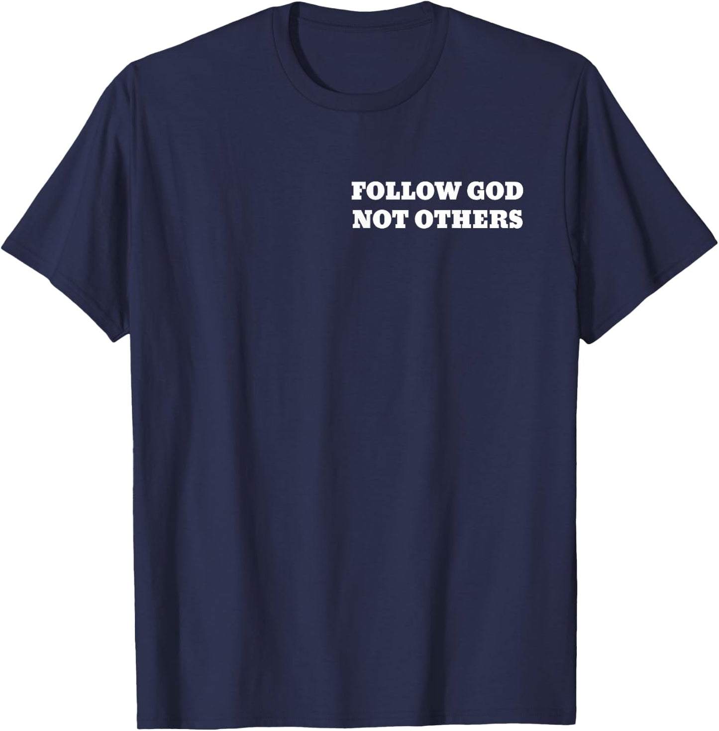 Follow God not others T-Shirt - T-Shirt | Navy