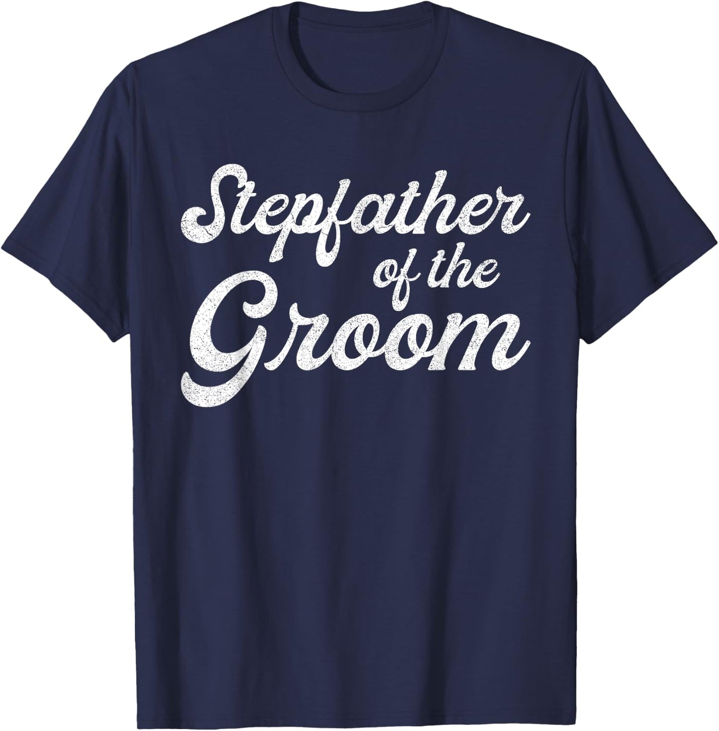 Stepfather Of The Groom Shirts, Bachelor Party Stepdad T-Shirt - T-Shirt | Navy