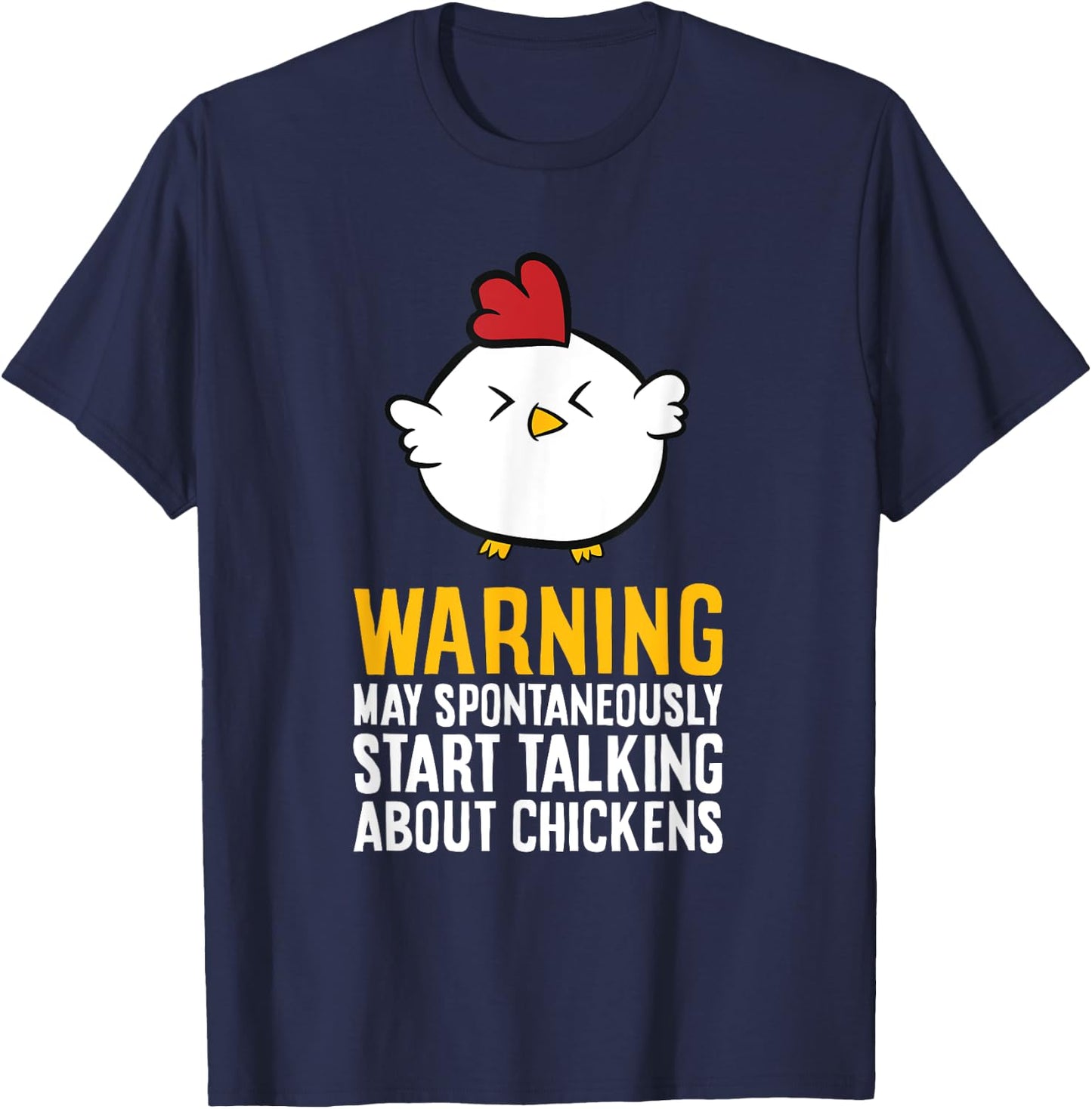 Warning May Spontaneously Talk About Chickens T-Shirt - T-Shirt | Navy