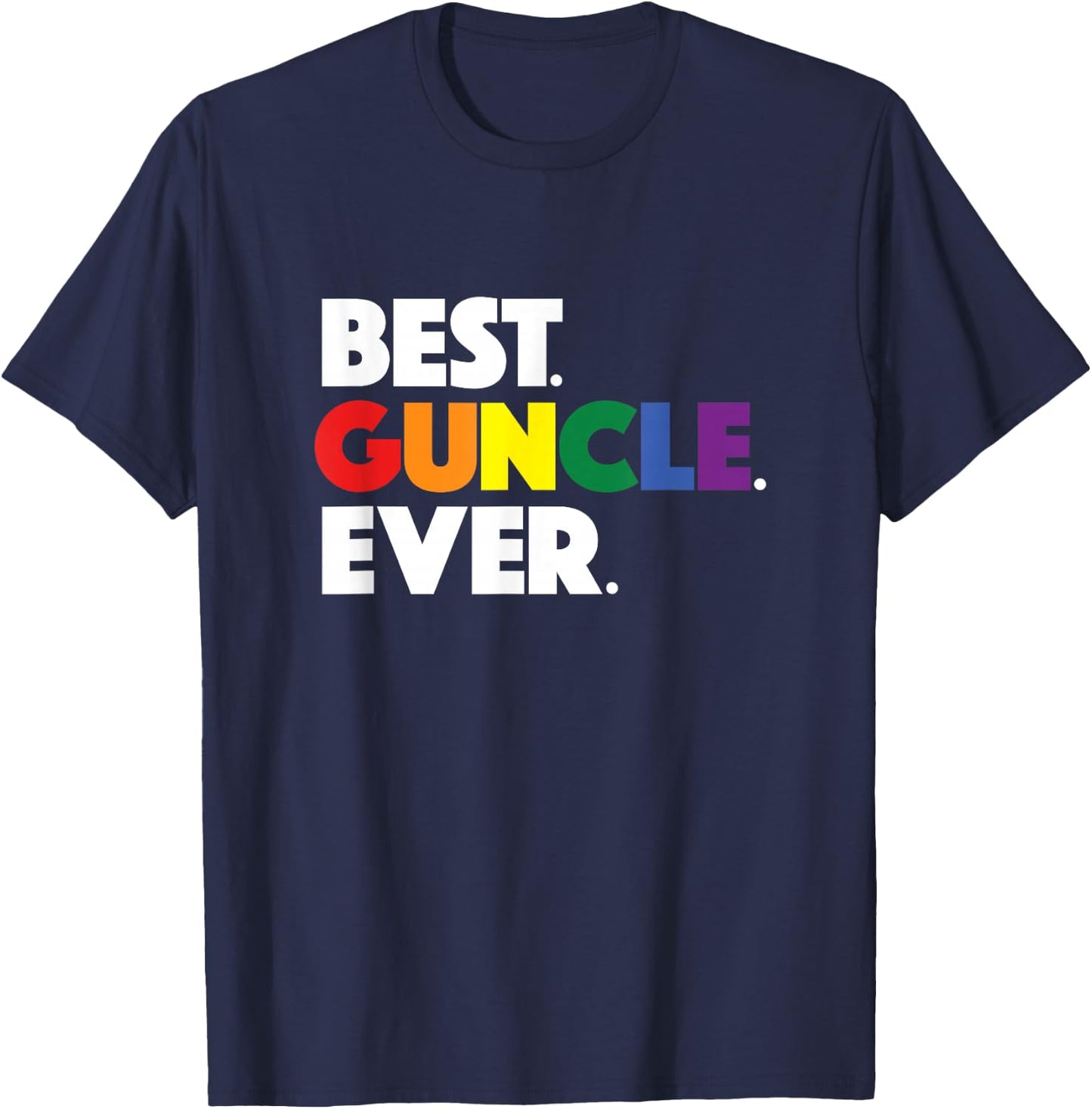 Best Guncle Ever Gift & New Baby Announcement for Gay Uncle T-Shirt - T-Shirt | Navy