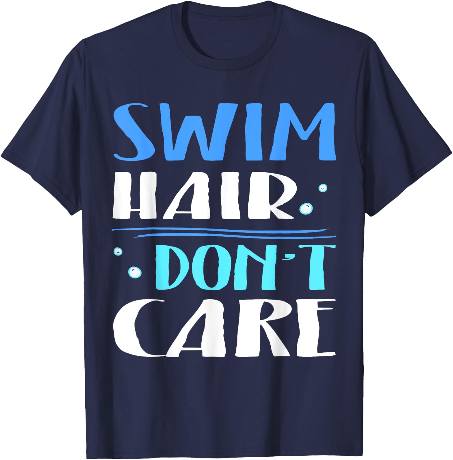 Swim Hair Don't Care Swimmer Shirt T-Shirt - T-Shirt | Navy