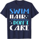 Swim Hair Don't Care Swimmer Shirt T-Shirt - T-Shirt | Navy