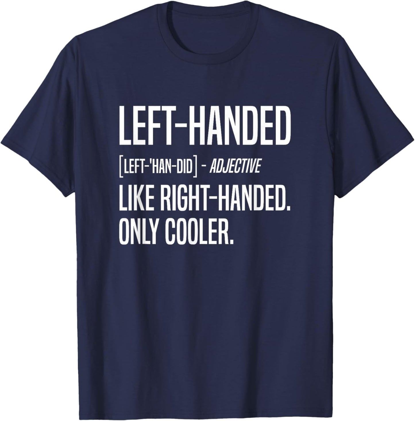 Lefty Funny Left Handed Definition T-Shirt - T-Shirt | Navy